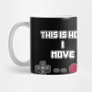 This Is How I Move Game Controller Mug